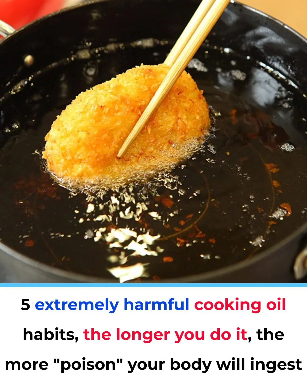 5 Extremely Harmful Cooking Oil Habits That Slowly Poison Your Body