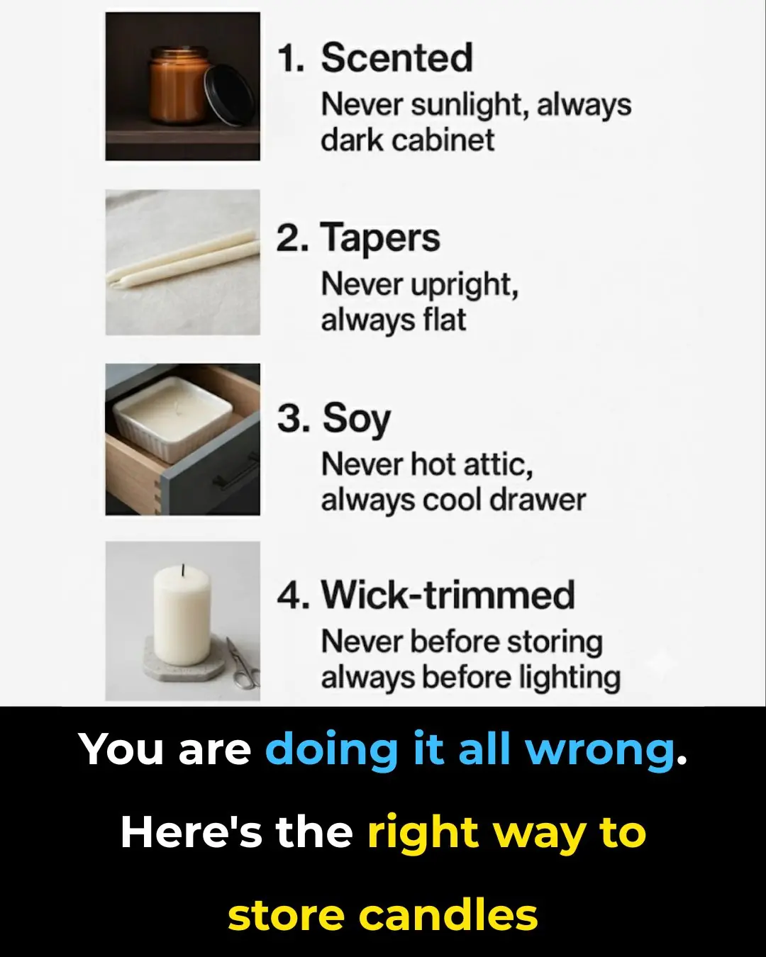 You are doing it all wrong. Here’s the right way to store candles