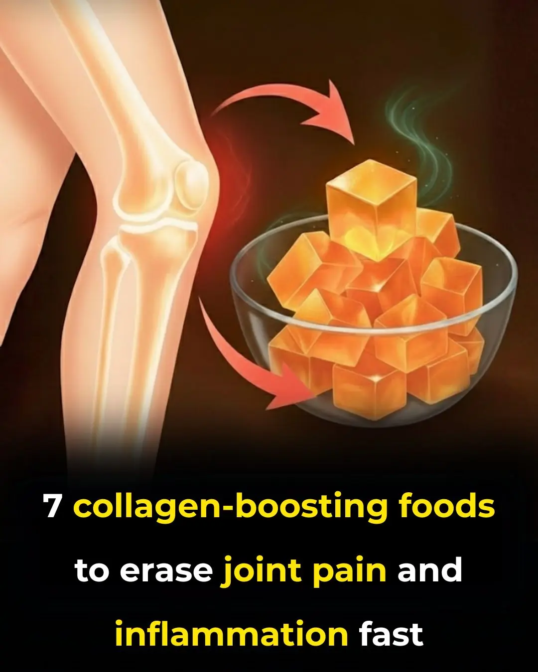 7 COLLAGEN-boosting foods to ERASE joint pain & inflammation FAST!
