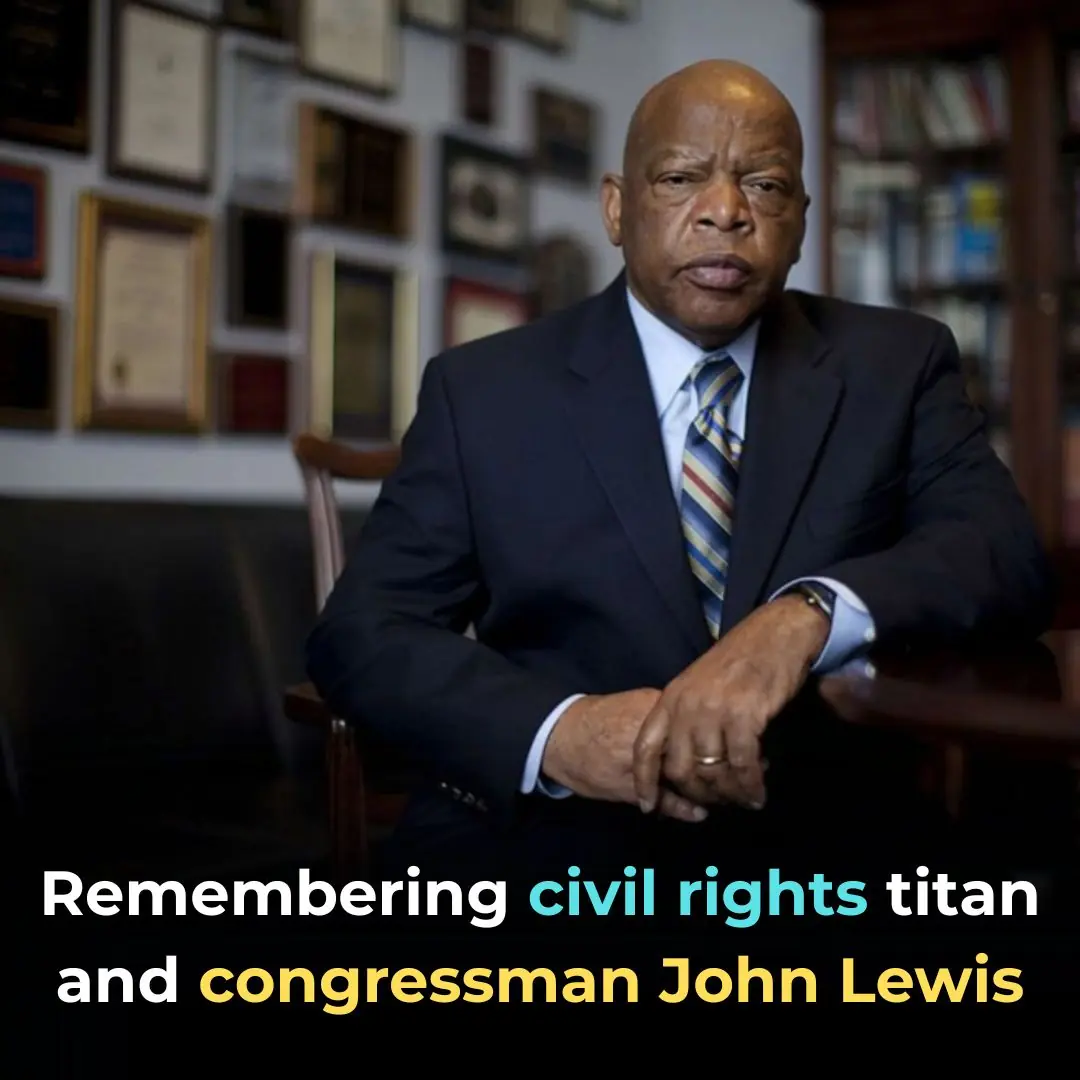 Remembering Civil Rights Titan and Congressman John Lewis
