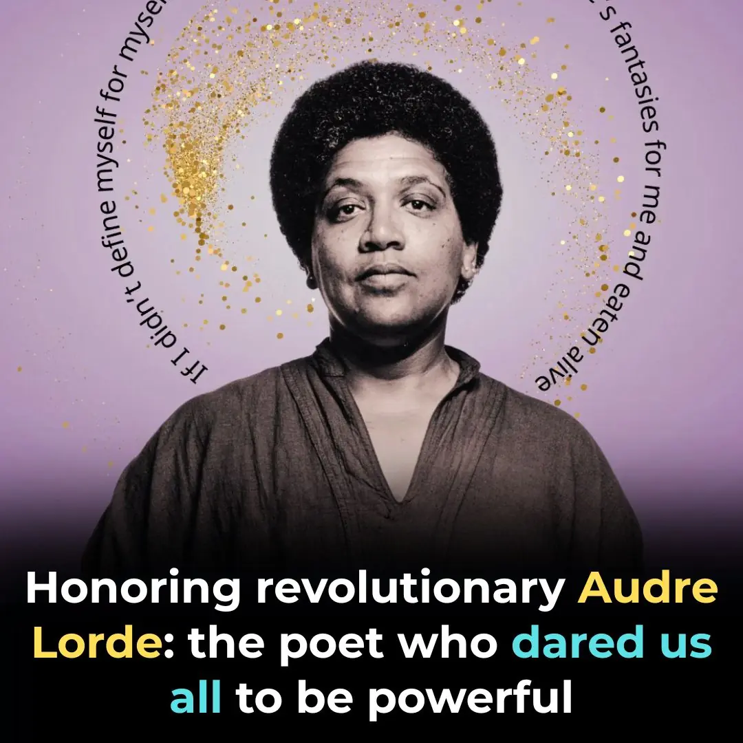 Honoring Revolutionary Audre Lorde: The Poet Who Dared Us All To Be Powerful