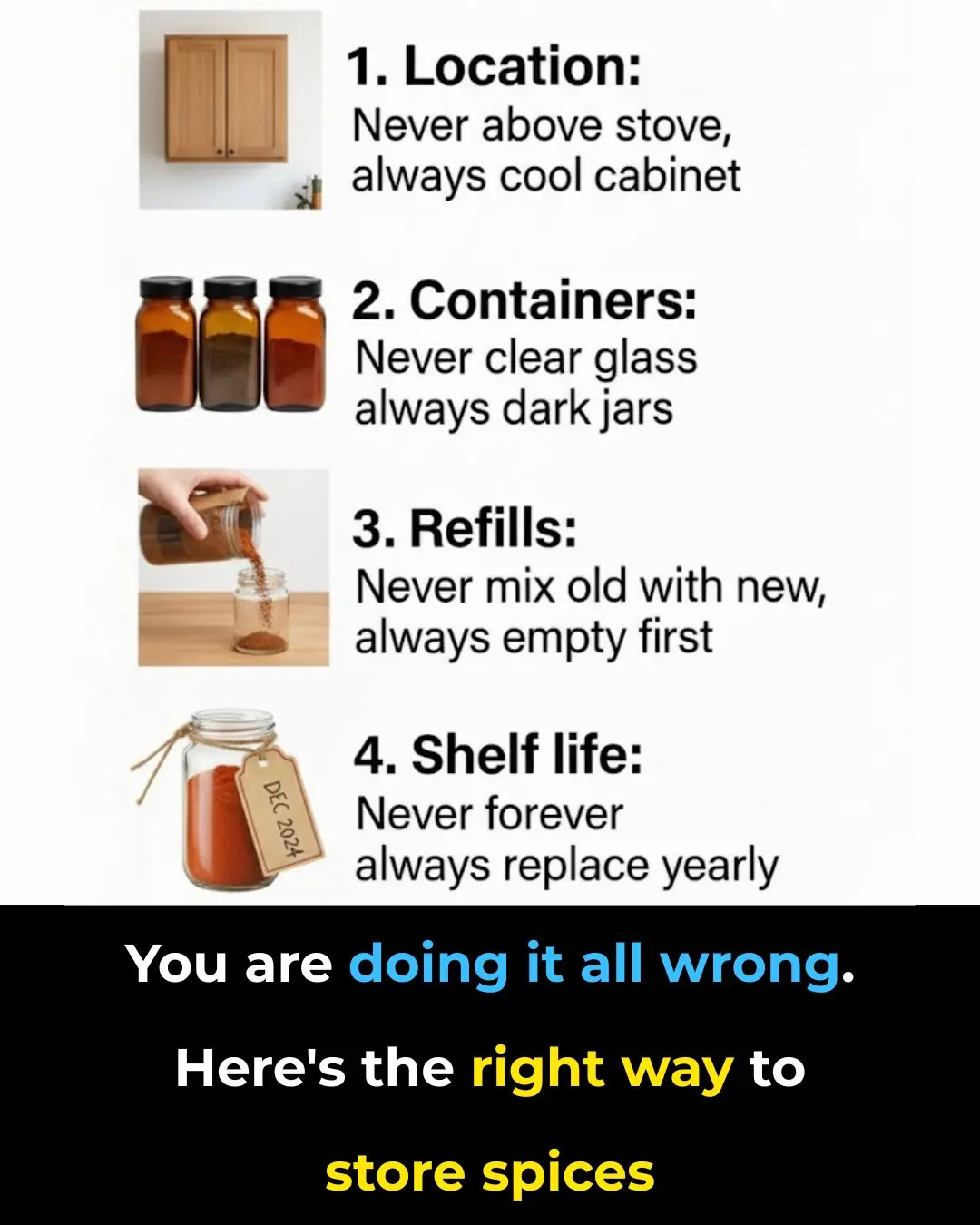 You are doing it all wrong. Here's the right way to store spices