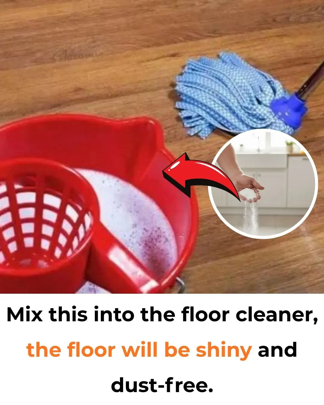 Add This to Your Mopping Water – Your Floors Will Shine Like New and Stay Dust-Free for a Whole Week