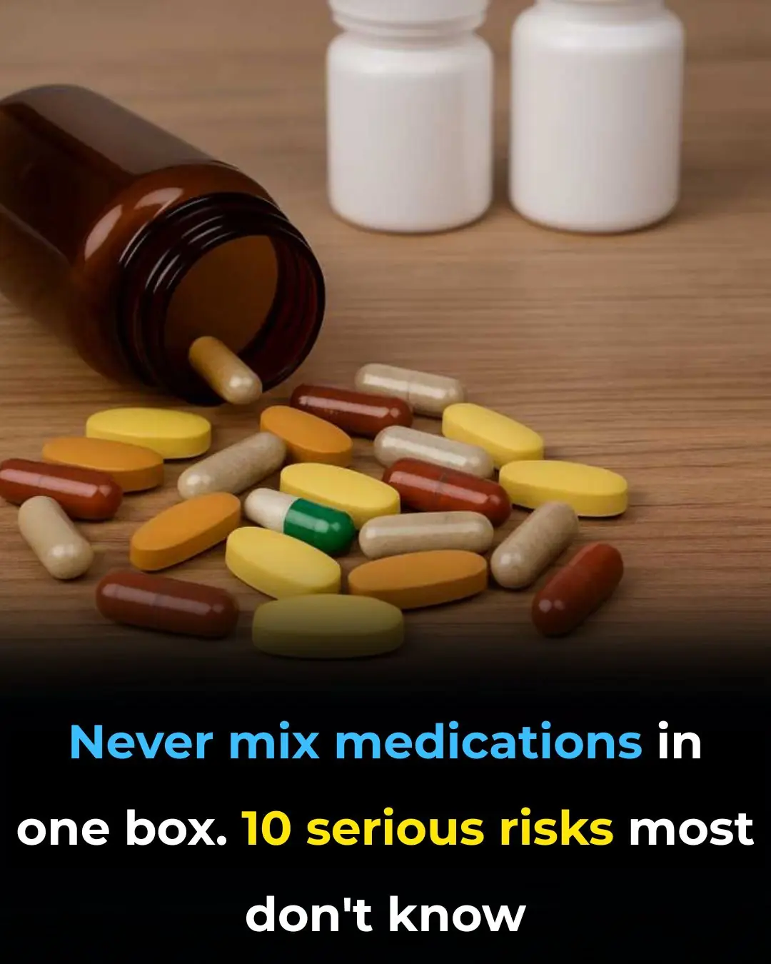Never Mix Medications in One Box: 10 Serious Risks Most People Don’t Know