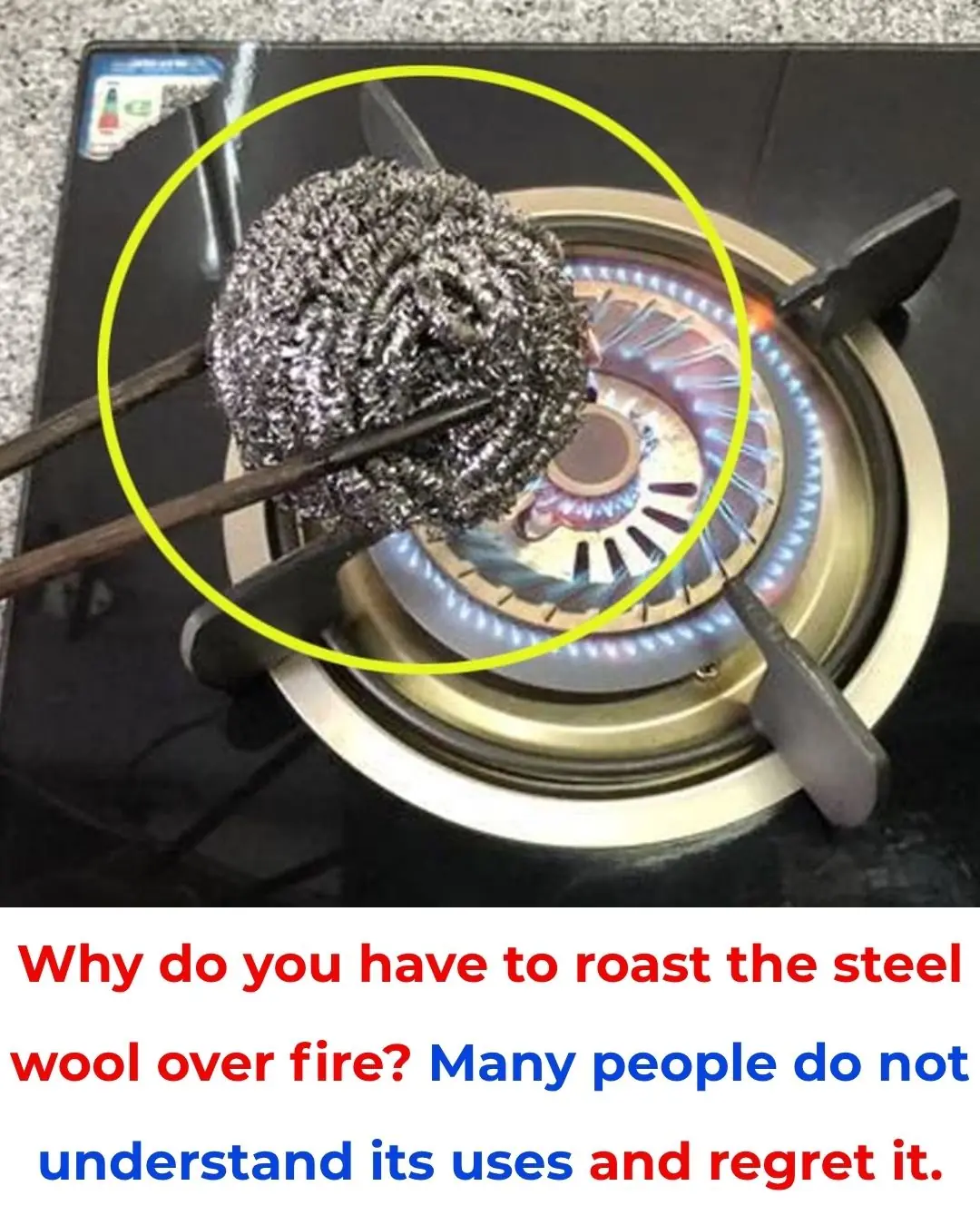 Why Do We Burn Steel Scrub Pads Over Fire? Many People Don’t Know This Useful Trick
