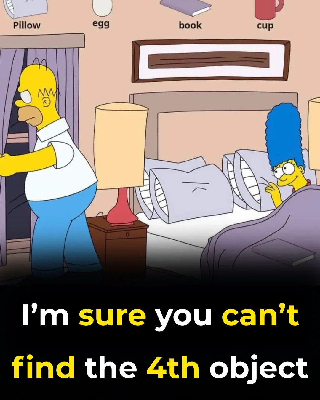 Can you spot the book, egg, cup, and pillow?