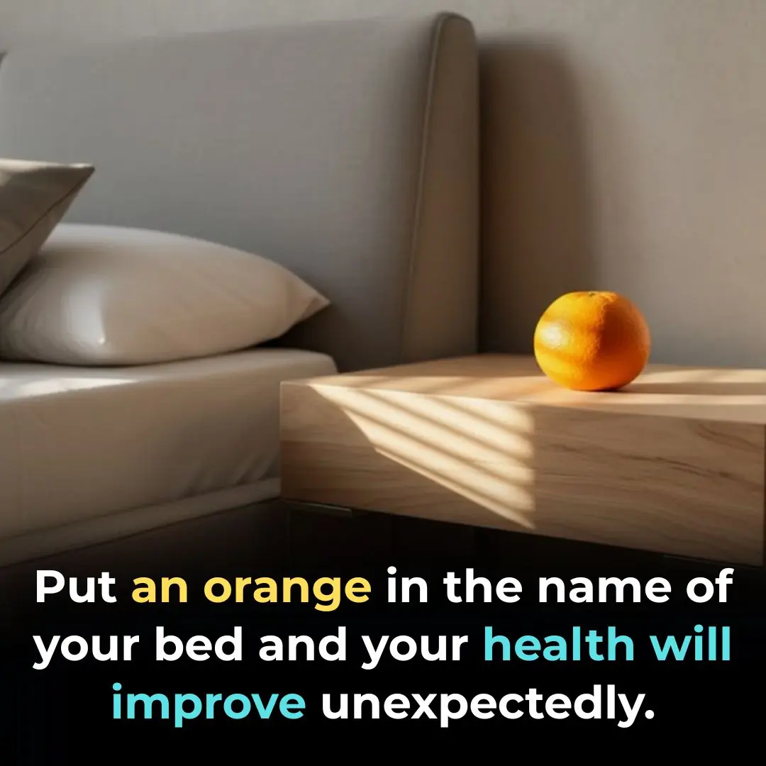 Put an orange next to your bed, your health will improve unexpectedly