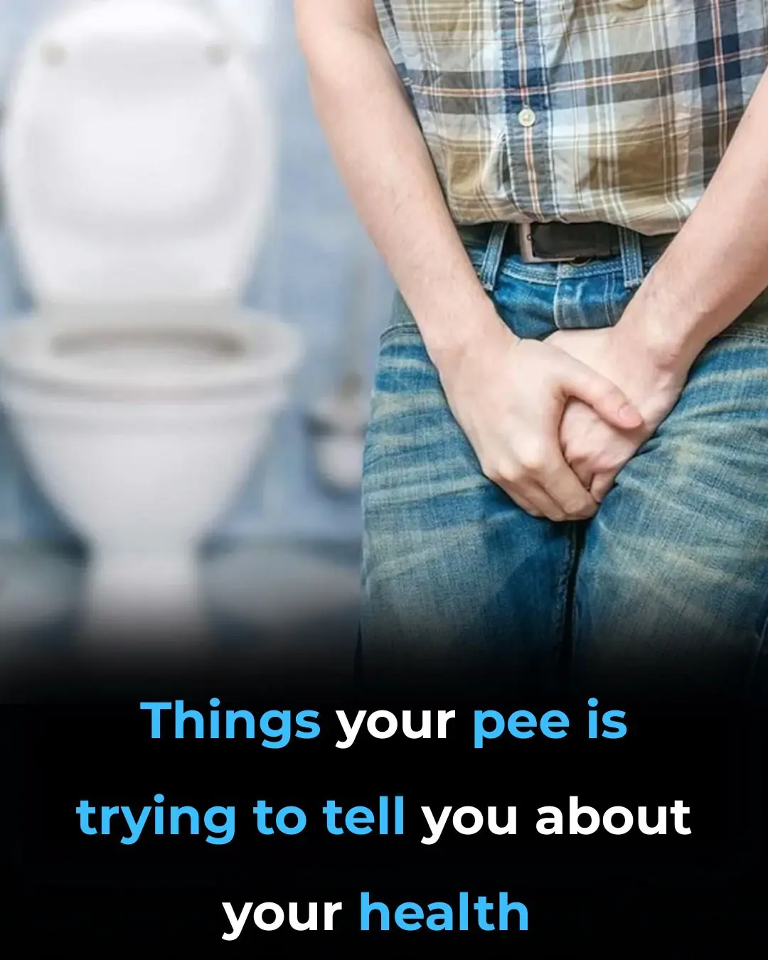 Things Your Pee Is Trying to Tell You