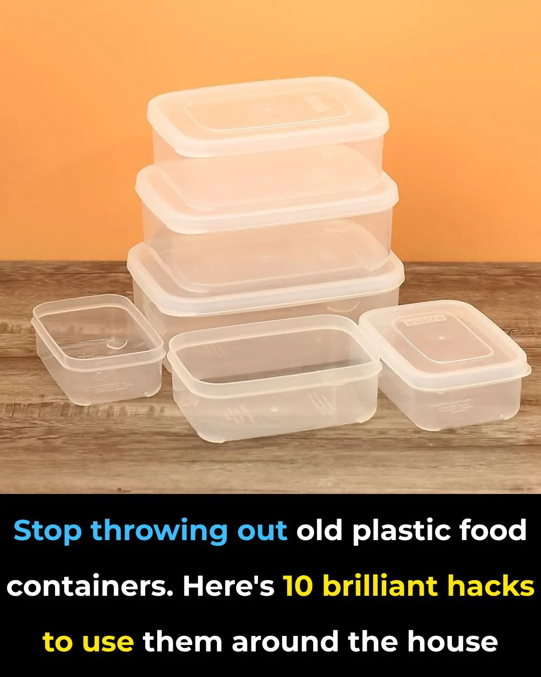 Stop throwing out old plastic food containers. Here’s 10 brilliant hacks to use them around the house