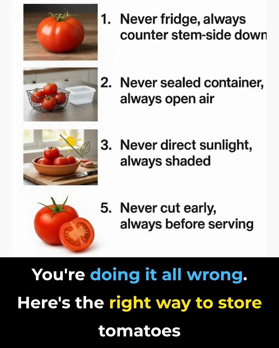 You're doing it all wrong. Here’s the right way to store tomatoes