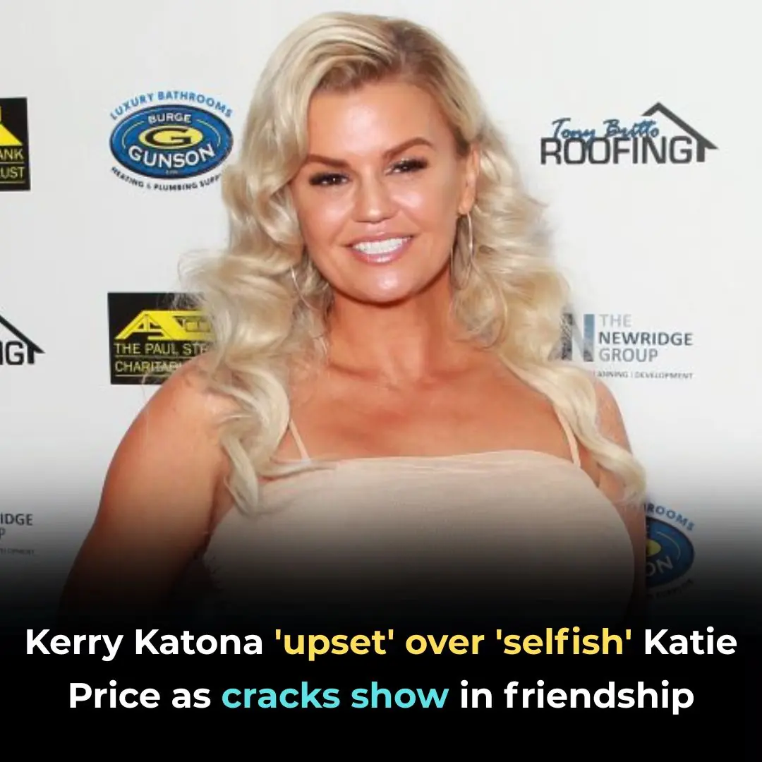 EXCLUSIVE: Kerry Katona 'upset' over 'selfish' Katie Price as cracks show in friendship