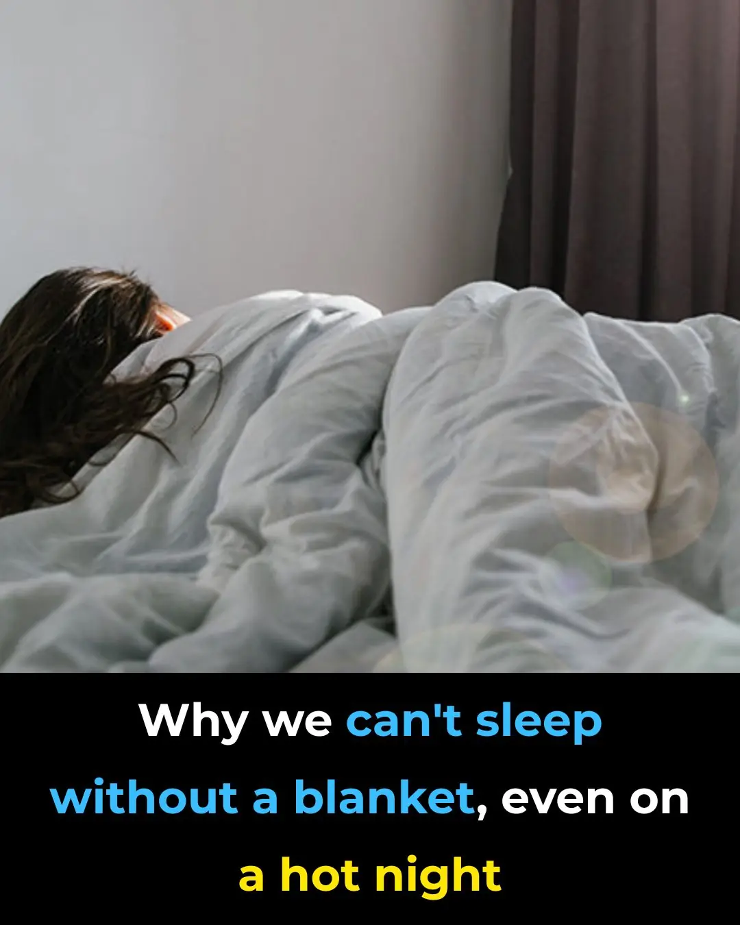 Why We Can’t Sleep Without a Blanket Even on Hot Nights