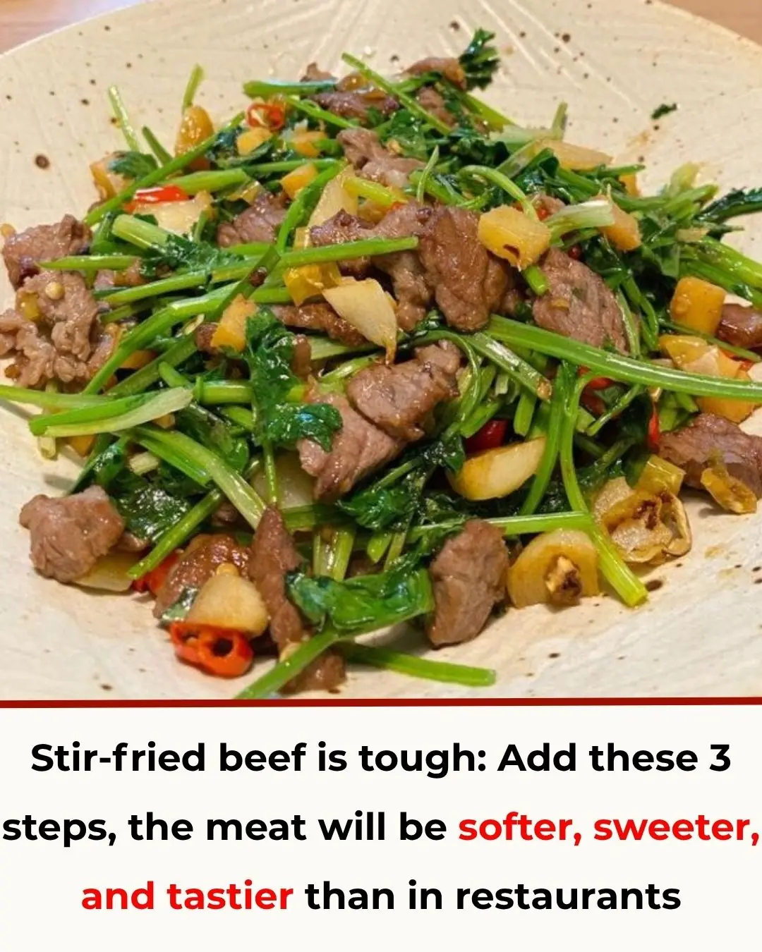 Stir-fried beef is tough: Add these 3 steps, the meat will be softer, sweeter, and tastier than in restaurants