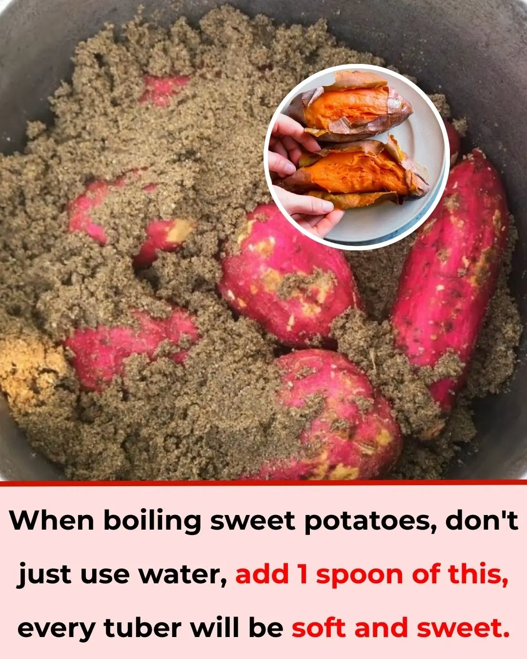 When boiling sweet potatoes, don't just use water, add 1 spoon of this, every tuber will be soft and sweet