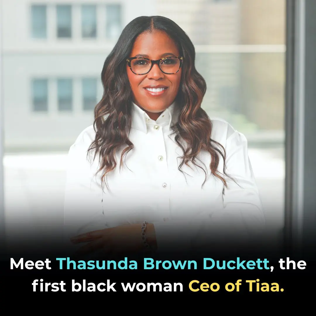 Thasunda Brown Duckett Named First Black Woman CEO Of TIAA Becoming The Second Black Woman Leading A Fortune 500 In 2021