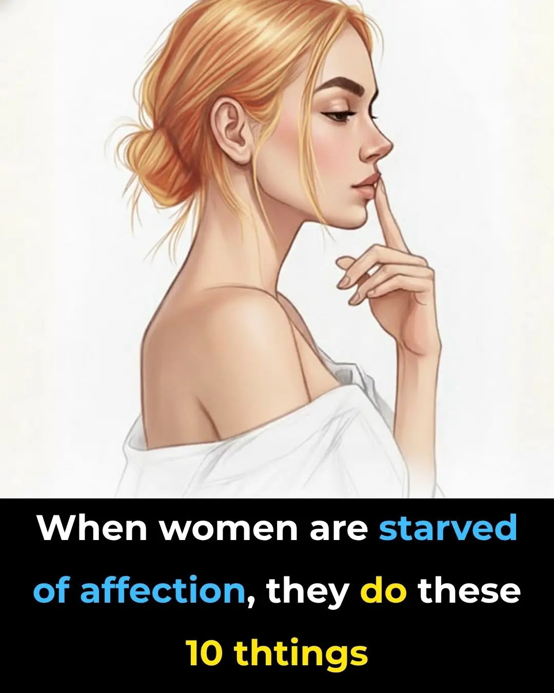 When Women Are Starved of Affection, They Do These 10 Things