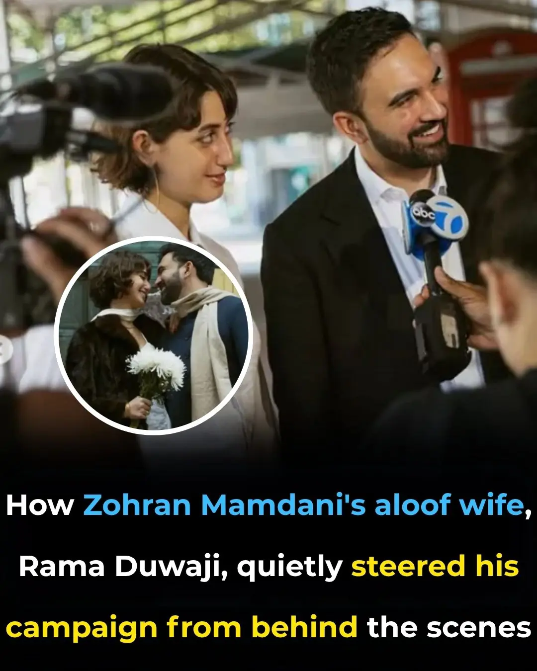 How Zohran Mamdani’s aloof wife, Rama Duwaji, quietly steered his campaign from behind the scenes