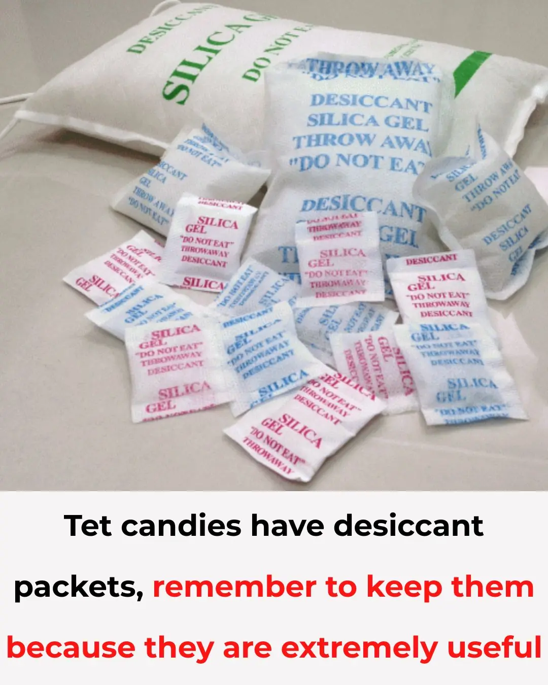 Tet candies have desiccant packets, remember to keep them because they are extremely useful.
