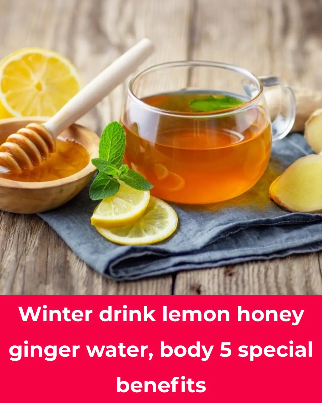 Winter drink lemon honey ginger water, body 5 special benefits