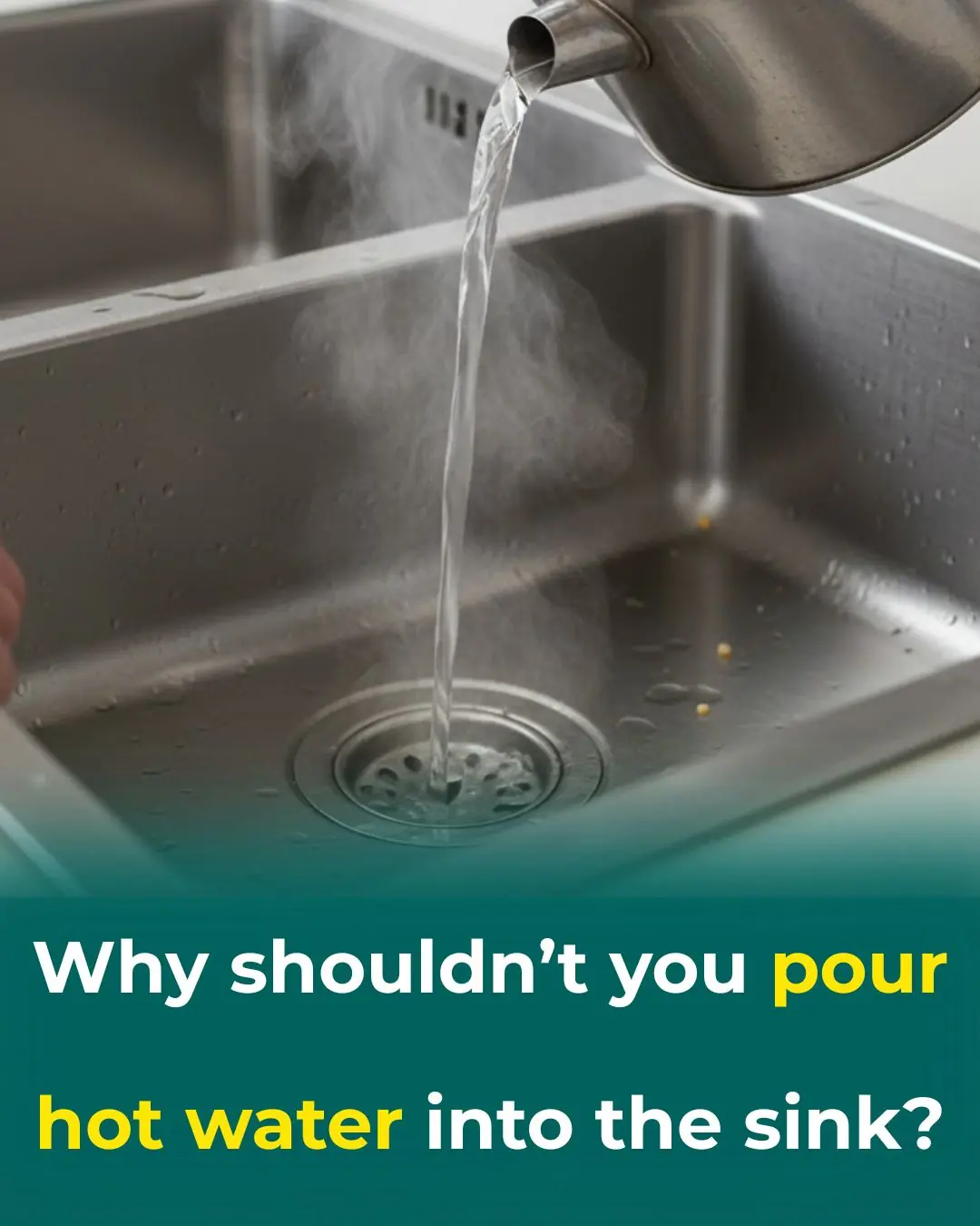 Why You Should Never Pour Boiling Water Down the Kitchen Sink