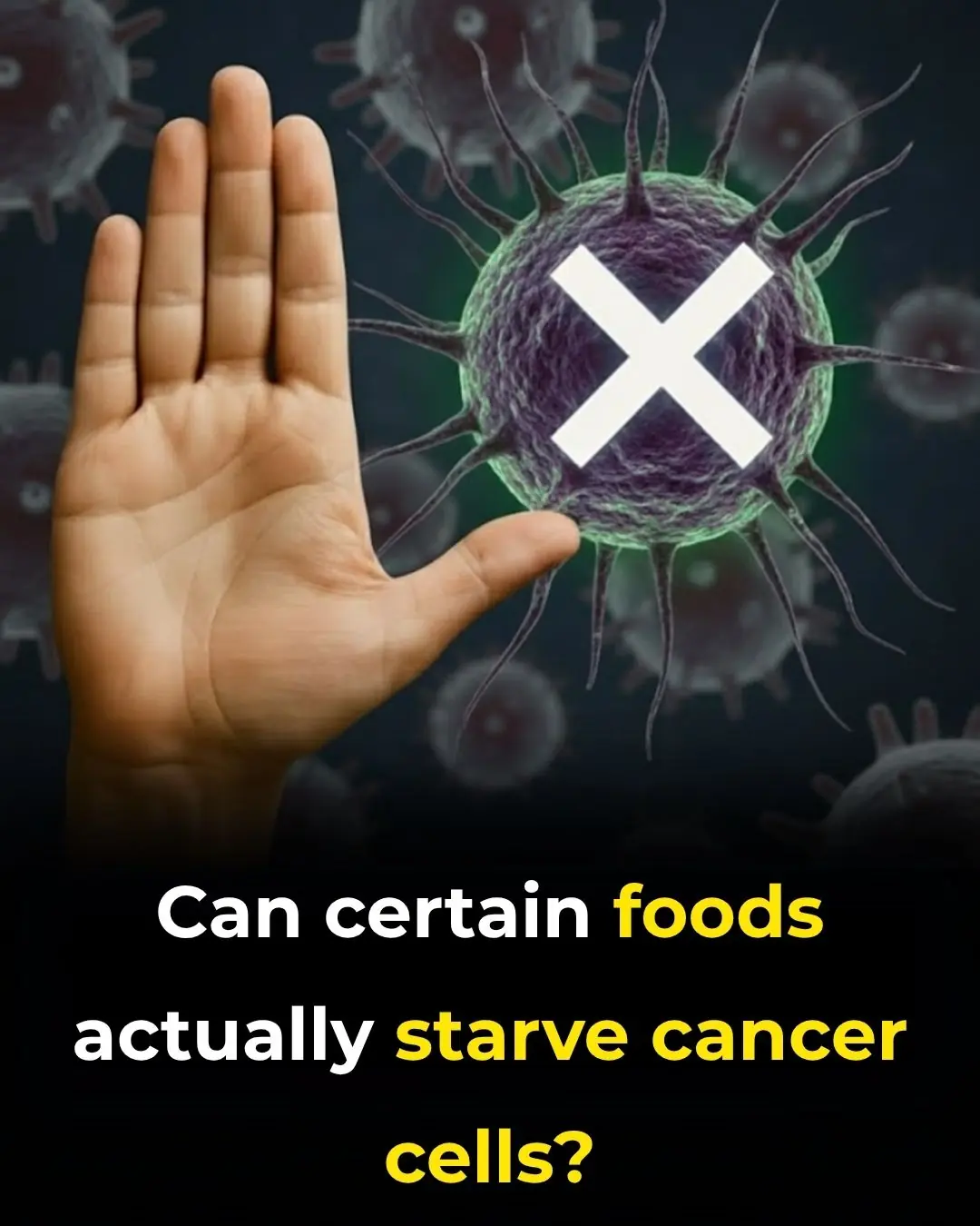 Starve cancer cells: the ultimate guide to foods that fight and feed cancer