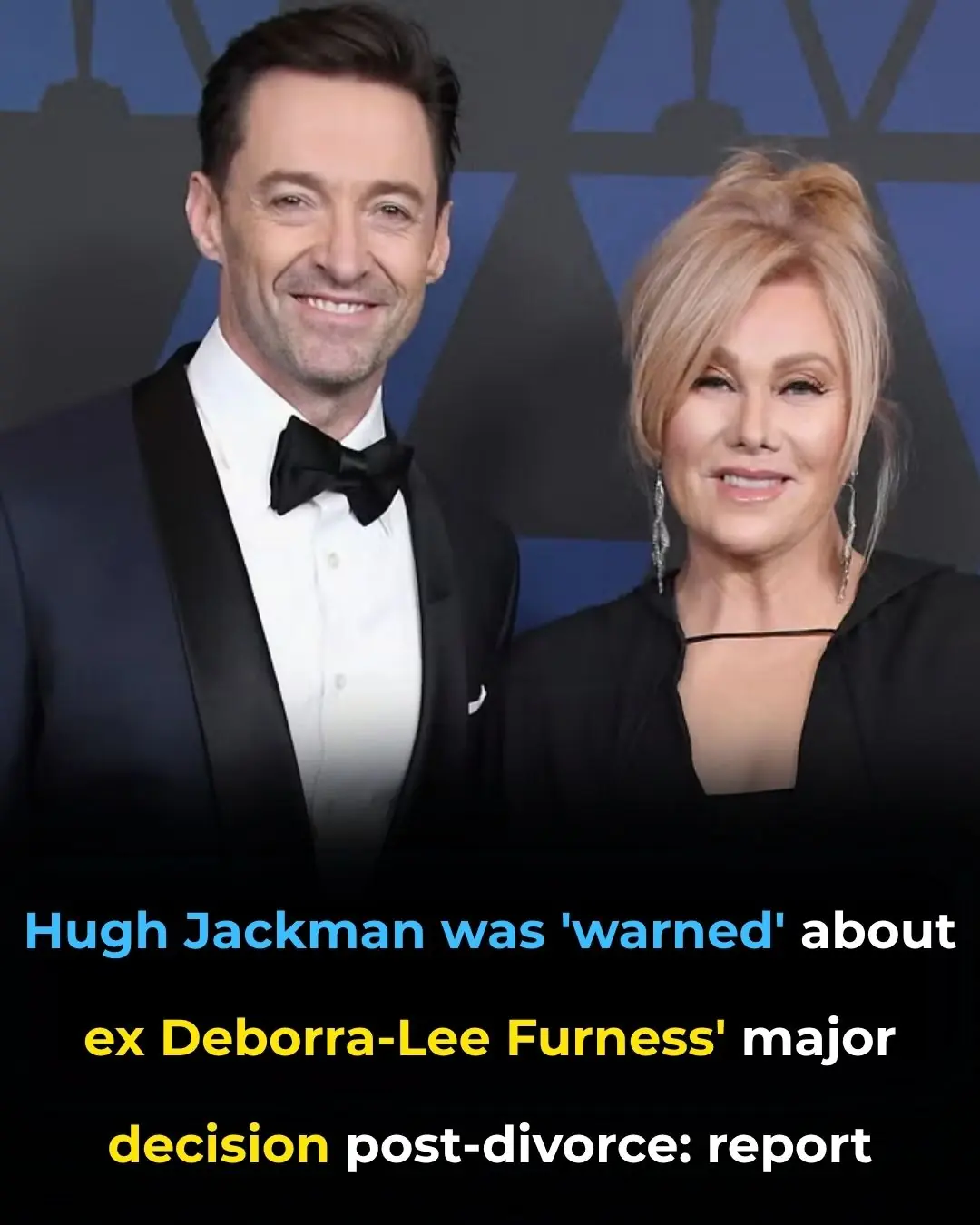 Hugh Jackman was ‘warned’ about ex Deborra-Lee Furness’ major decision post-divorce: report