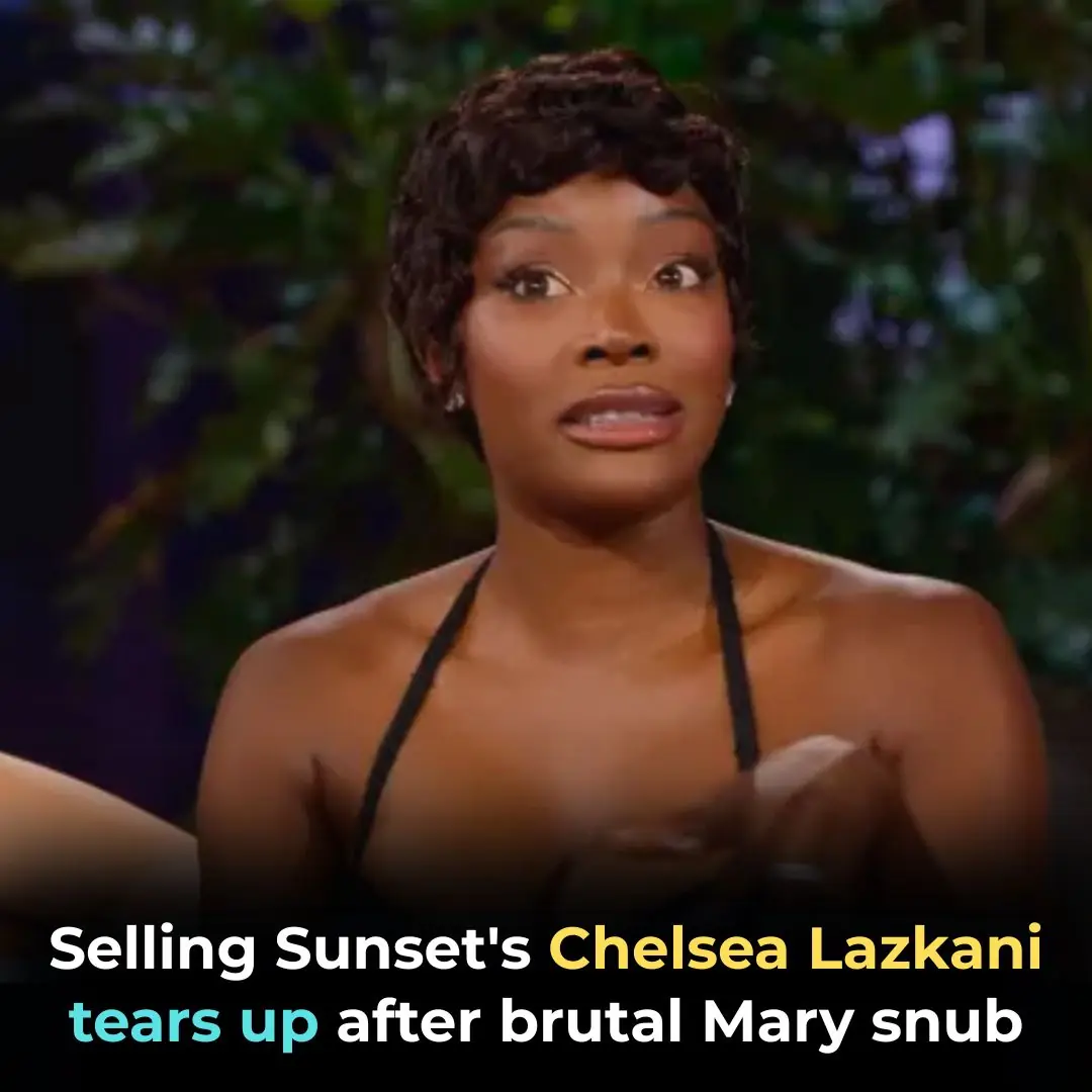 Selling Sunset’s Chelsea Lazkani tears up after brutal Mary snub