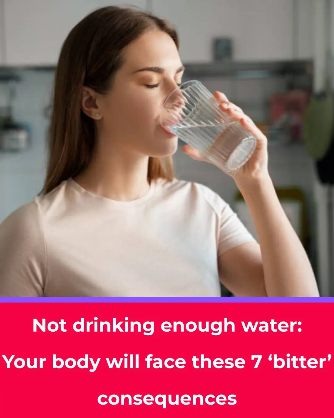 7 Health Problems That Can Arise If You’re Lazy About Drinking Water