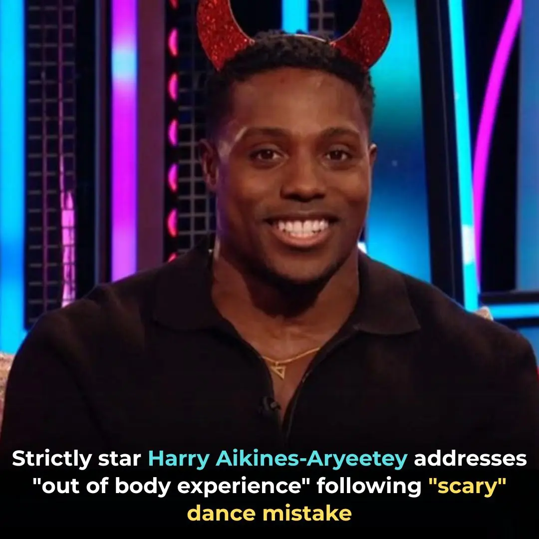 Strictly star Harry Aikines-Aryeetey reveals âout of body experienceâ as he addresses âmistakeâ