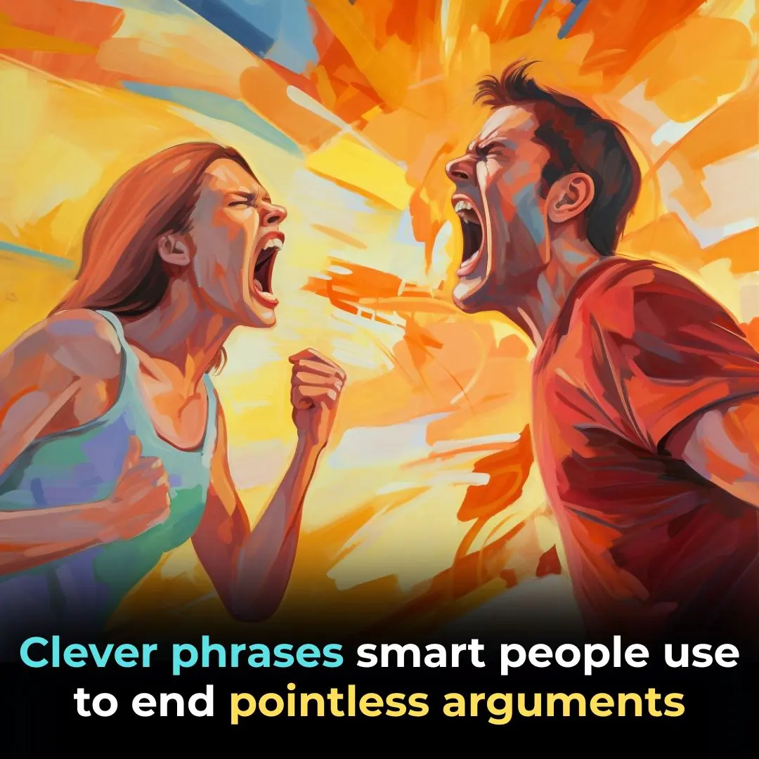 Clever Phrases Smart People Use to End Pointless Arguments