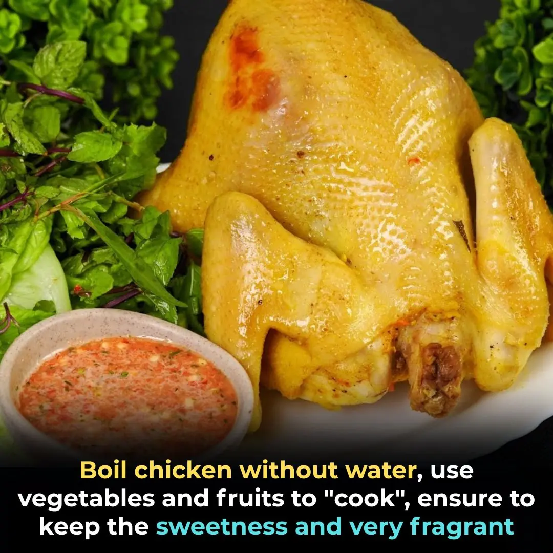 Boil chicken without water, use vegetables and fruits to "cook", ensure to keep the sweetness and very fragrant