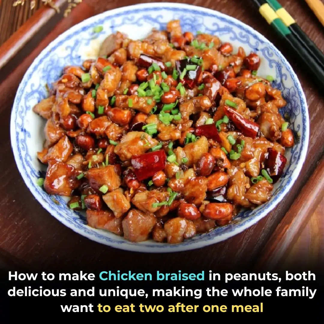 How to make Chicken braised in peanuts, both delicious and unique, making the whole family want to eat two after one meal
