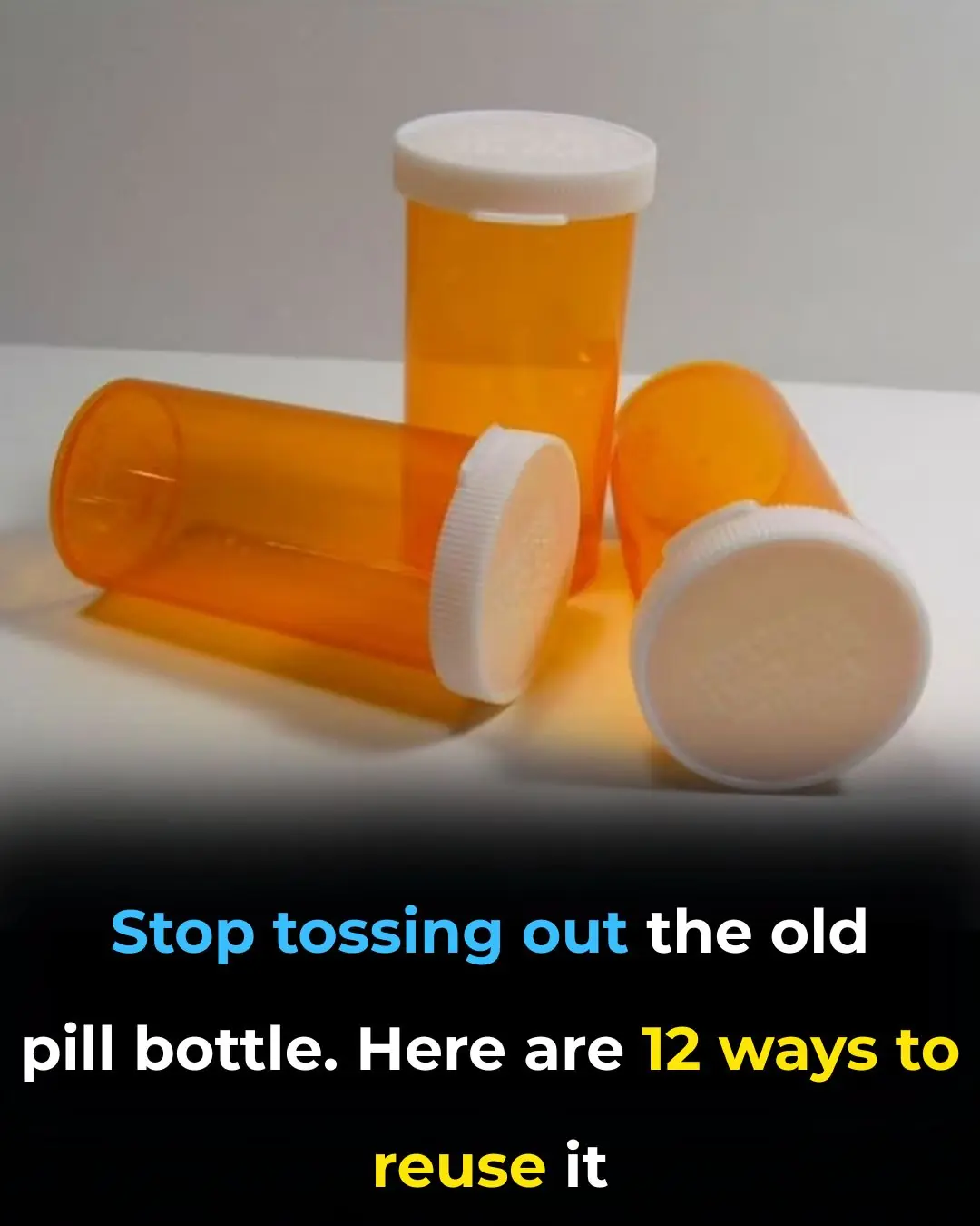 Stop tossing out the old pill bottle. Here are 12 ways to reuse it