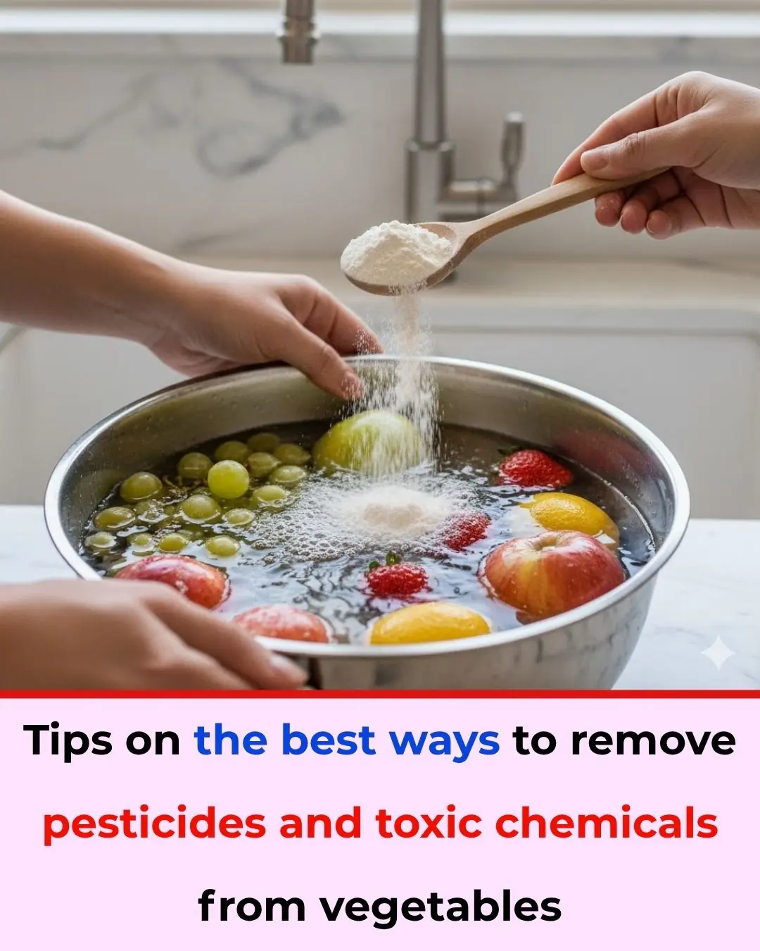 The Best Ways to Remove Pesticides and Harmful Chemicals from Fruits and Vegetables