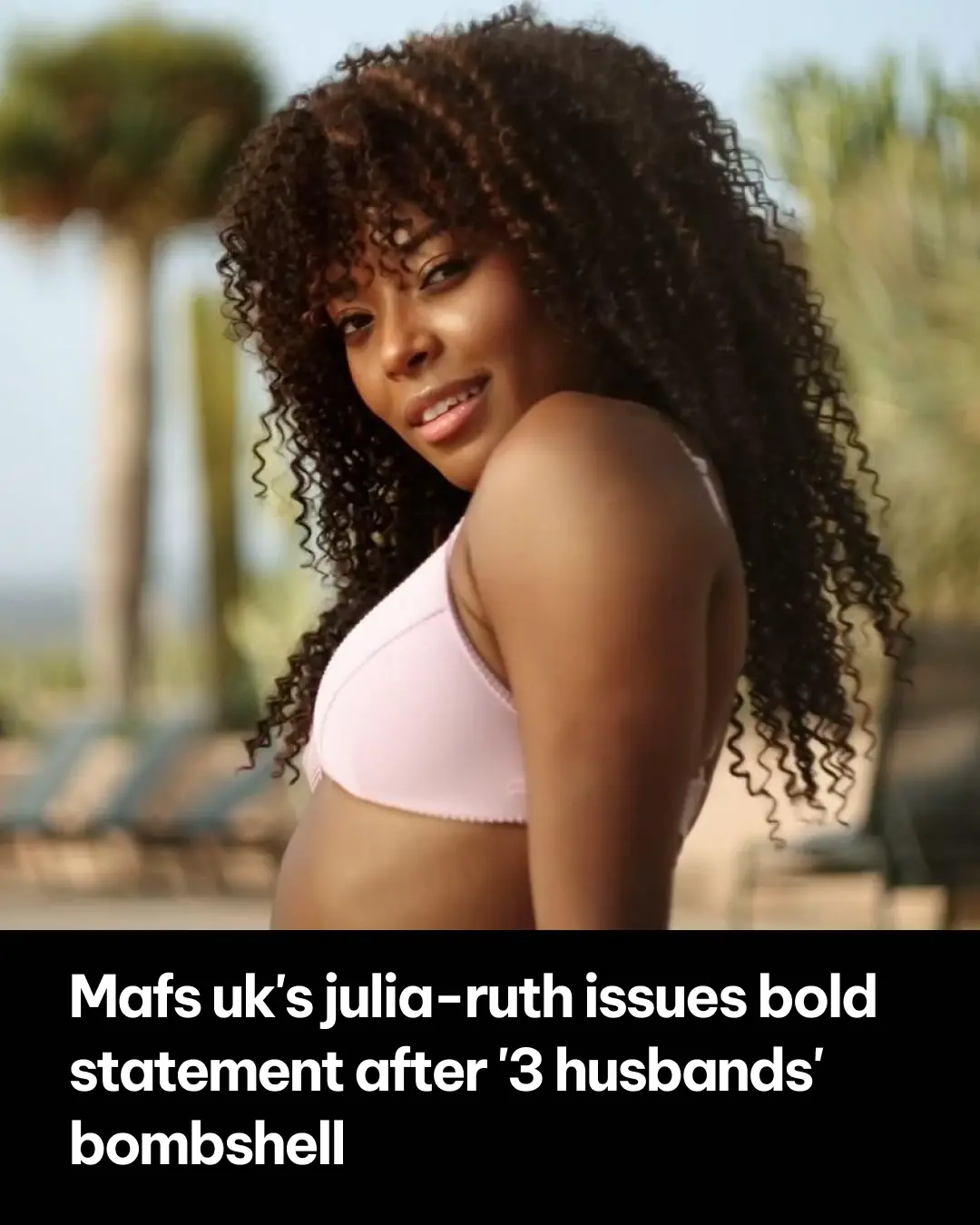 MAFS UK's Julia-Ruth issues statement after 'three husbands' bombshell