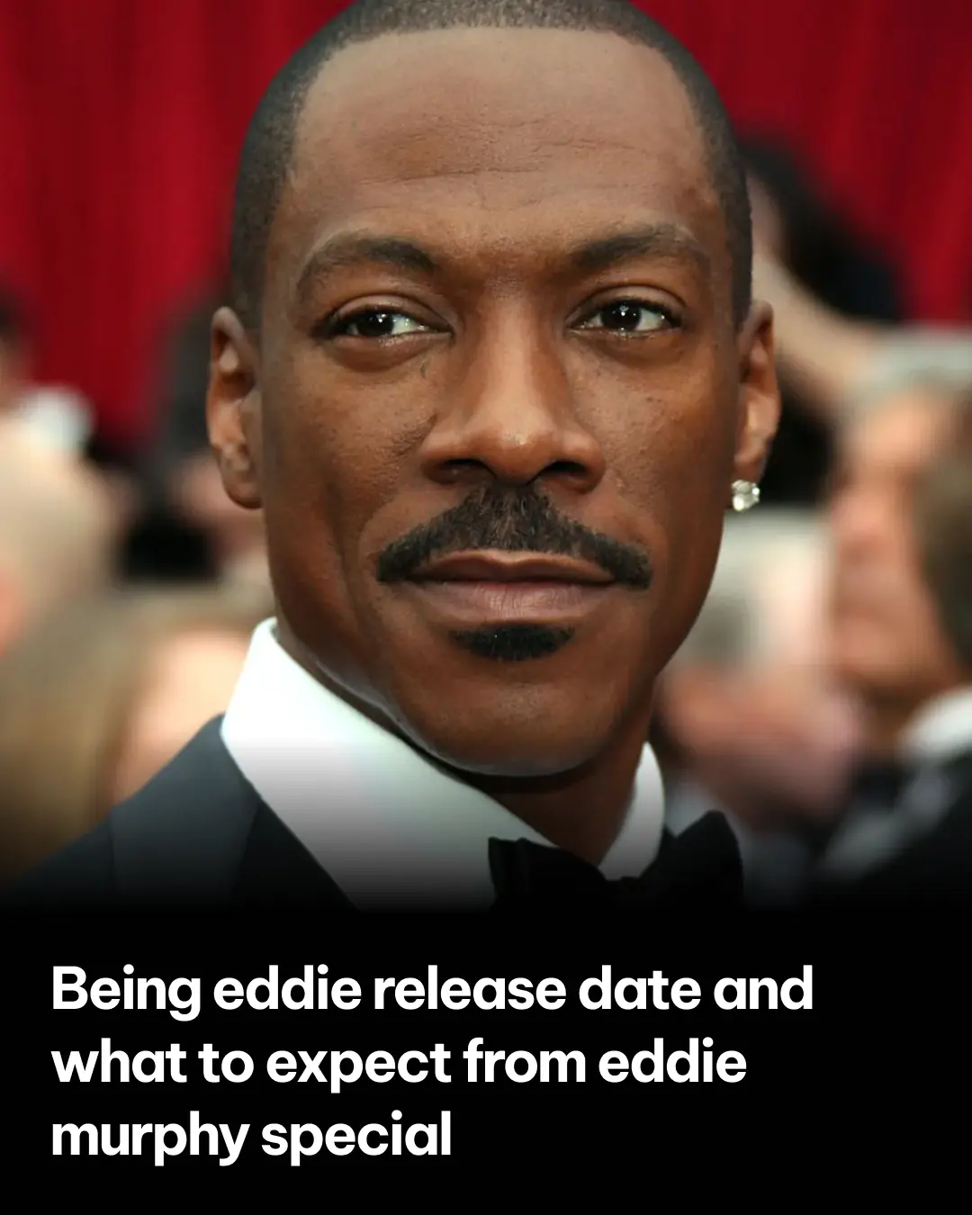 Netflix's Being Eddie release date and what to expect from the Eddie Murphy special