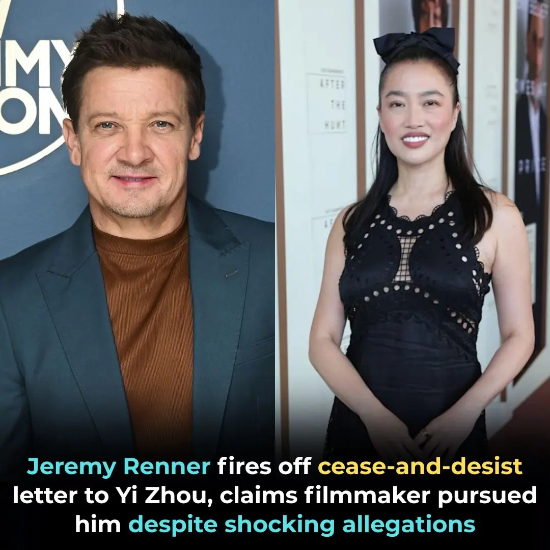 Jeremy Renner fires off cease-and-desist letter to Yi Zhou, claims filmmaker pursued him despite shocking allegations