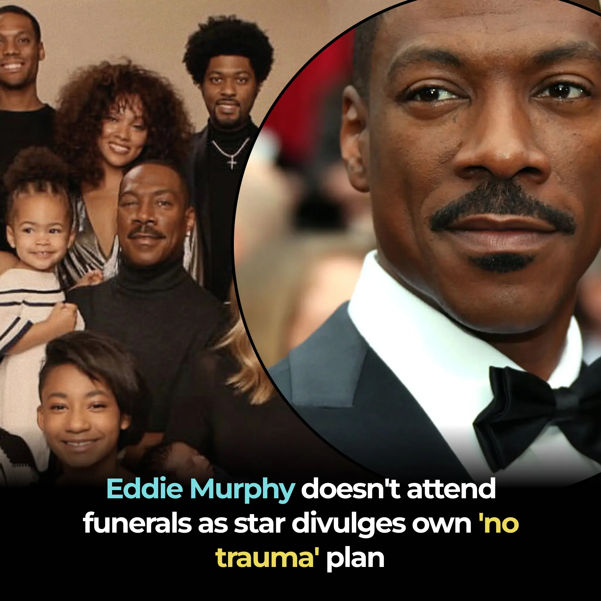 Eddie Murphy admits he doesn't attend funerals as star divulges own 'no trauma' plan