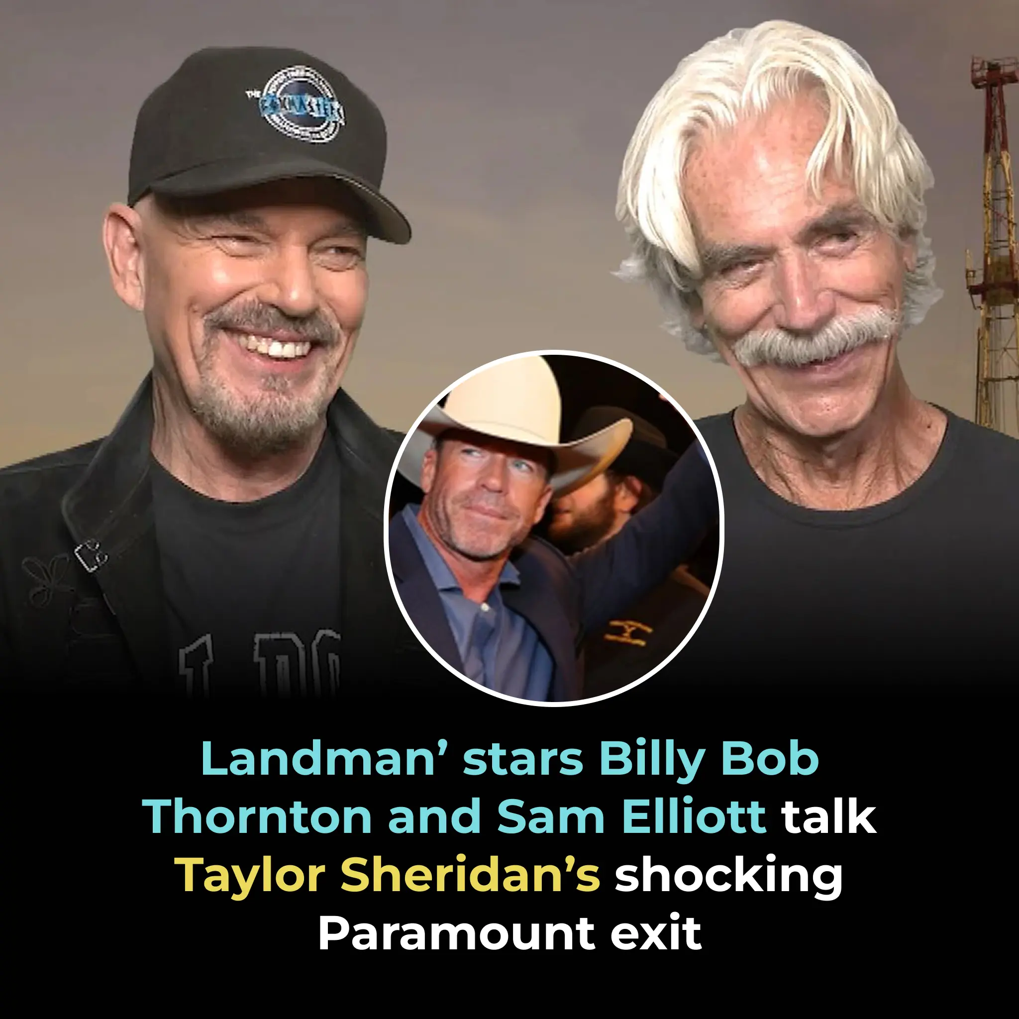 Landman’ stars Billy Bob Thornton and Sam Elliott talk Taylor Sheridan’s shocking Paramount exit