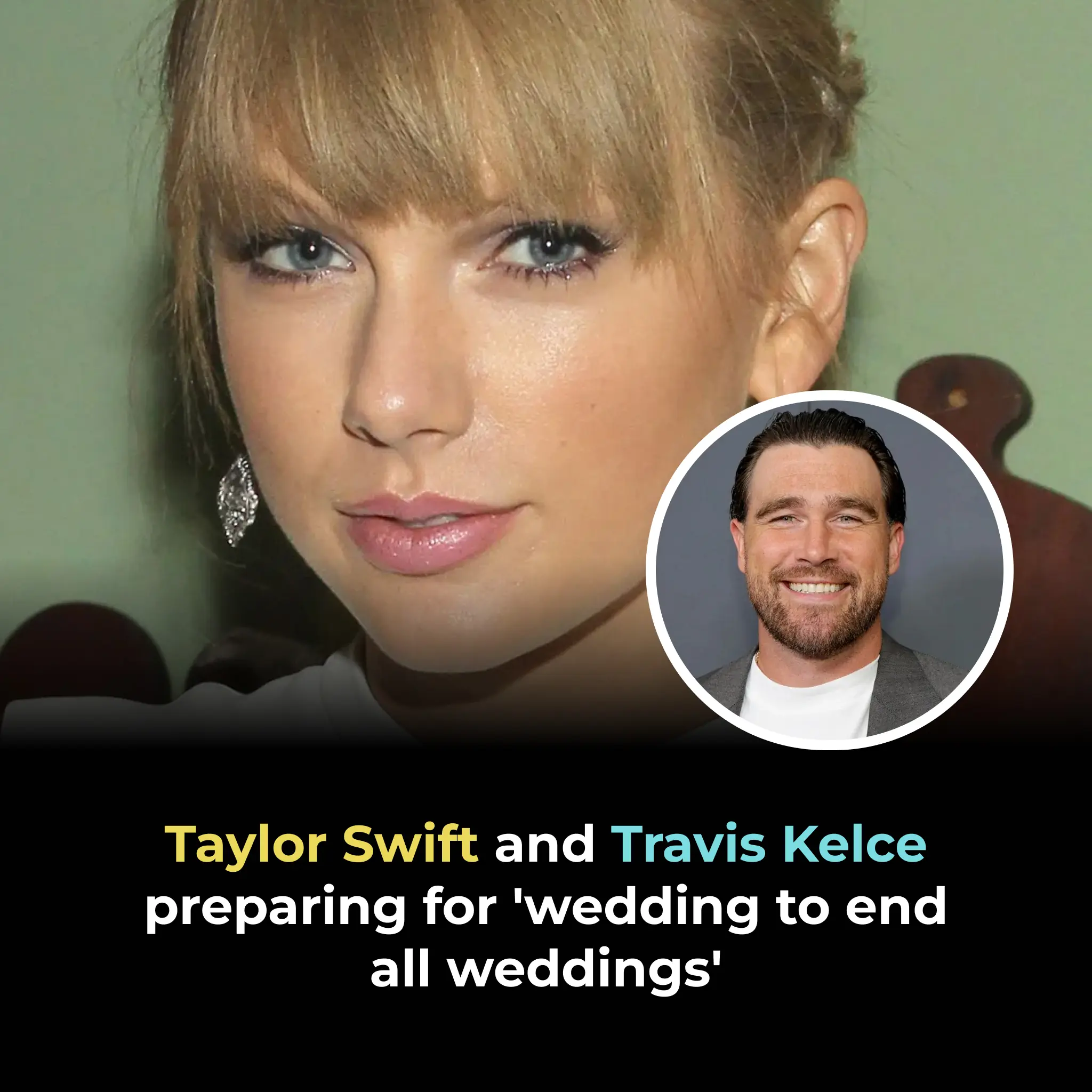 Taylor Swift and Travis Kelce preparing for 'wedding to end all weddings'