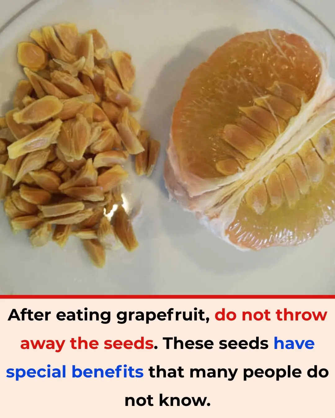 Don’t Throw Away Grapefruit Seeds After Eating – They Have Special Benefits Many People Don’t Know