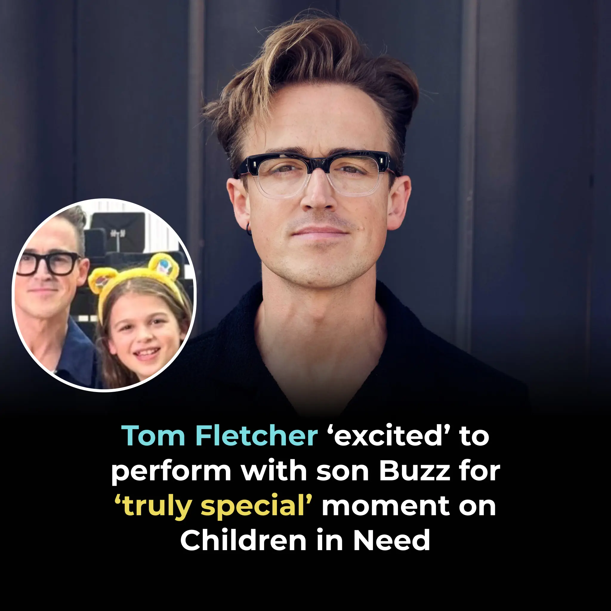Tom Fletcher ‘excited’ to perform with son Buzz for ‘truly special’ moment on Children in Need