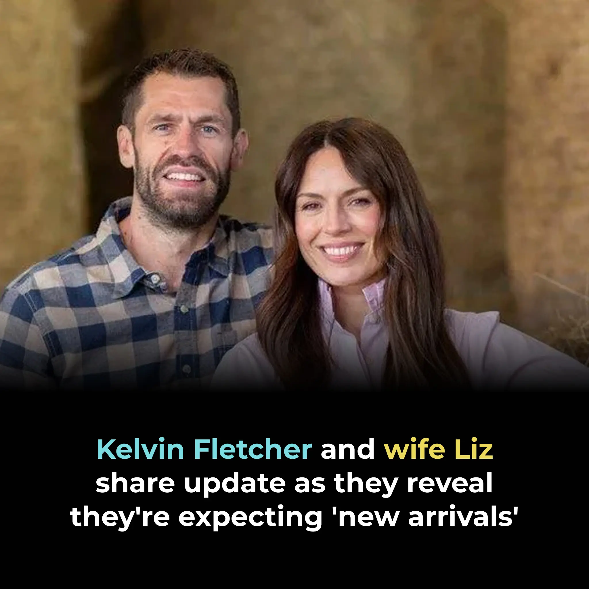 Kelvin Fletcher and wife Liz share update as they reveal they're expecting 'new arrivals'