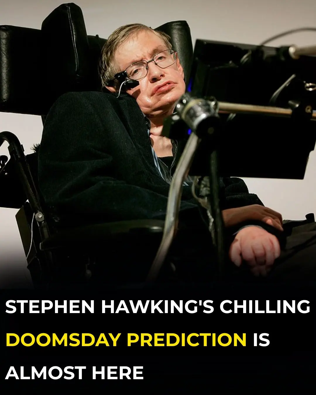 Stephen Hawking Predicts the End of the World Is Nearer Than We Think