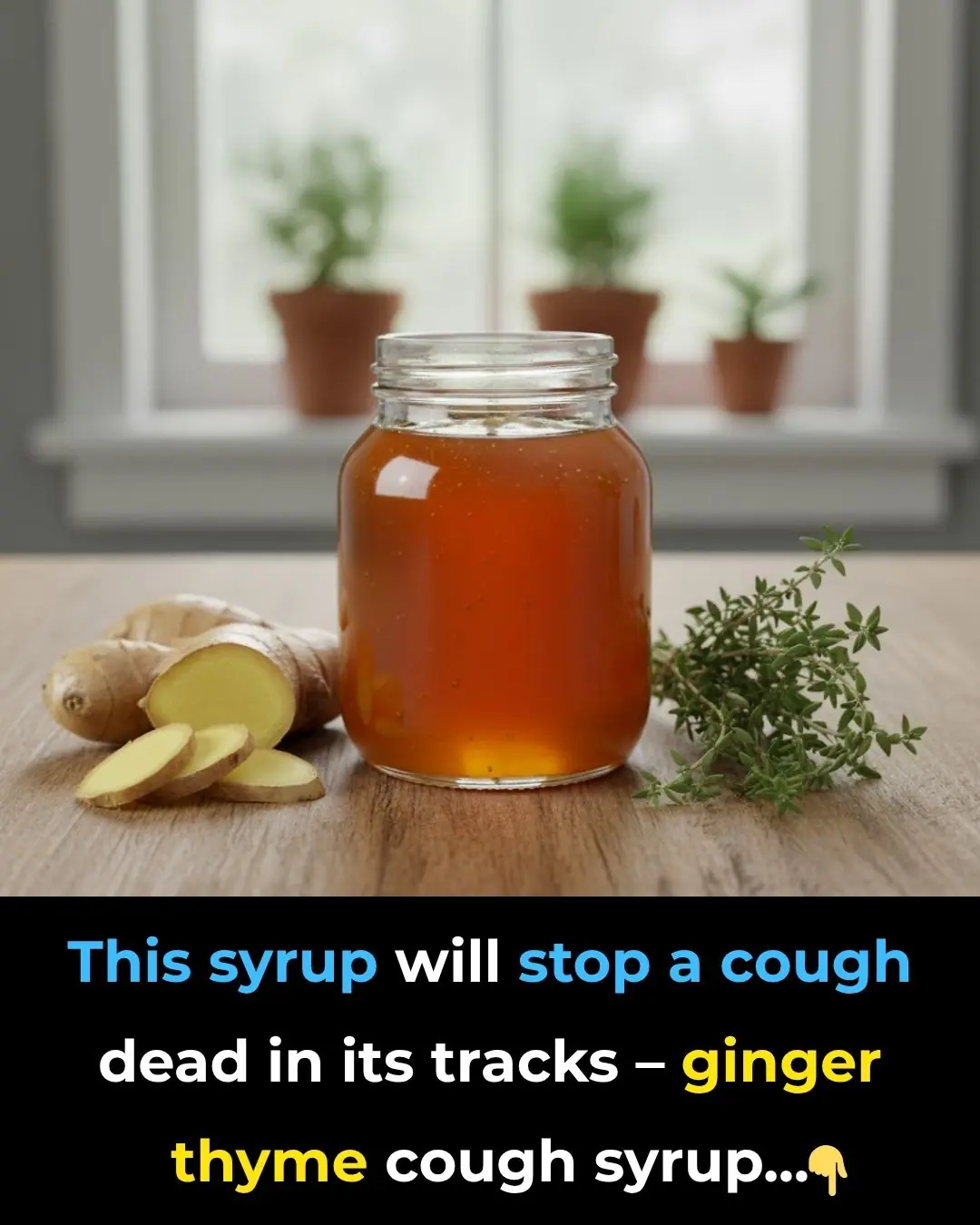 This Syrup Will Stop a Cough Dead in its Tracks – Ginger Thyme Cough Syrup