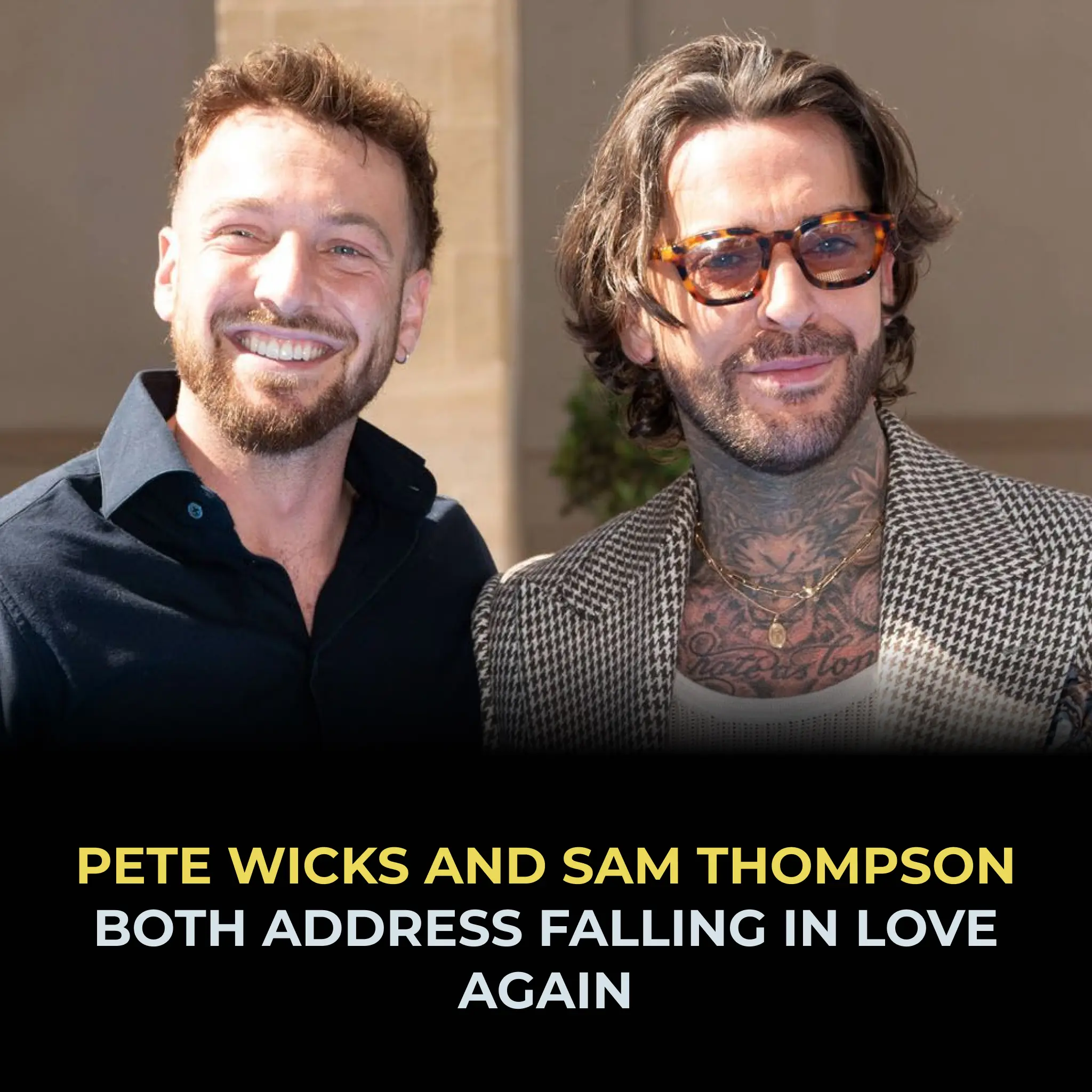 Pete Wicks and Sam Thompson both address falling in love again