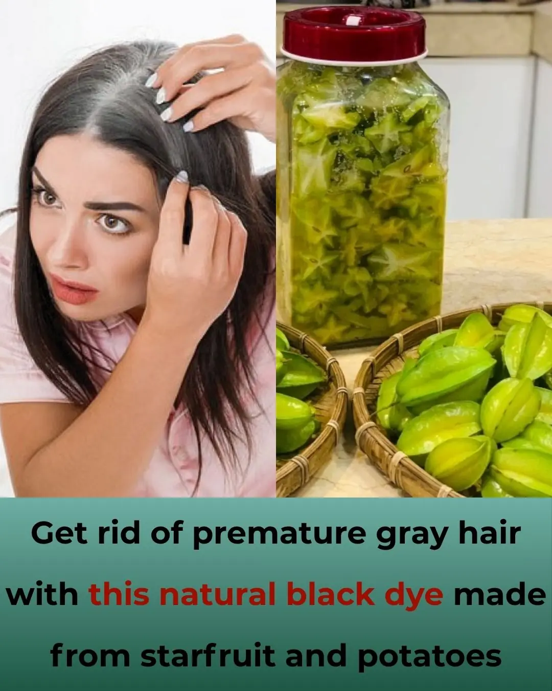 Reverse Premature Graying With a Simple Black-Dye Remedy Using Starfruit and Potatoes!