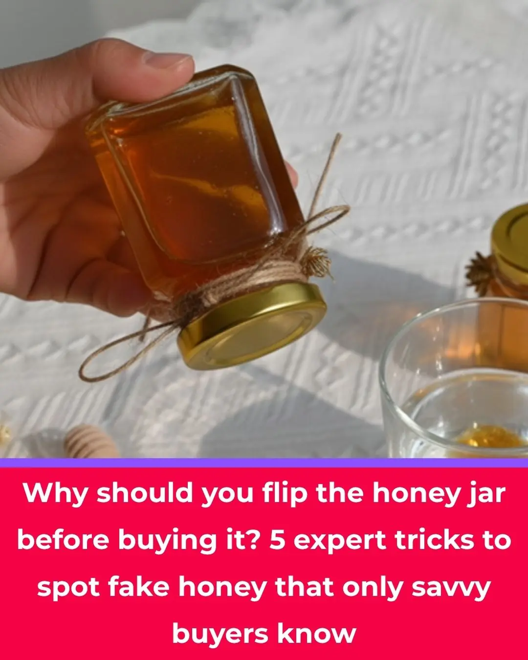 Why Should You Flip a Honey Jar Before Buying It? 5 Expert Tricks to Spot Fake Honey