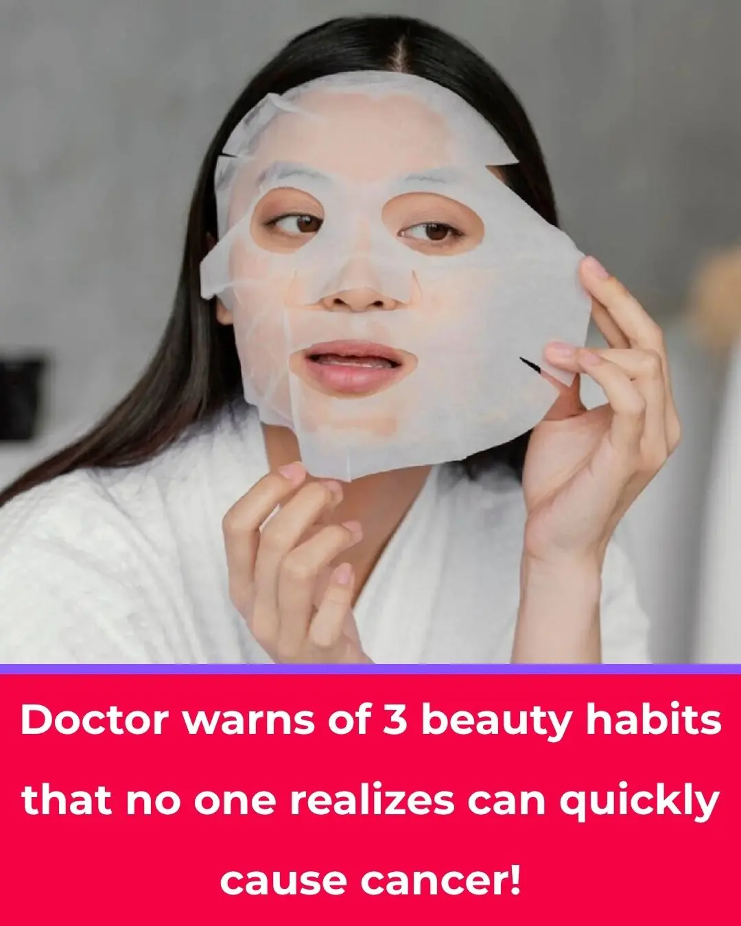 Doctors Warn: 3 Common Beauty Habits That Many Don’t Realize May Increase Cancer Risks