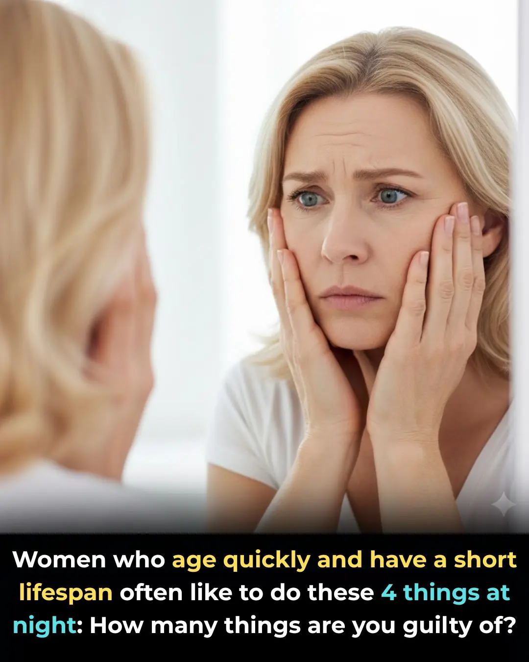 Women Who Age Faster and Live Shorter Often Do These 4 Things at Night — How Many Apply to You?